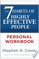 The 7 Habits of Highly Effective People Personal Workbook