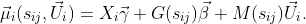 \vec\mu_i(s_{ij}, \vec U_i) = X_i\vec\gamma + G(s_{ij})\vec\beta + M(s_{ij})\vec U_i.