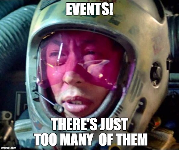 Events! There's just too many of them