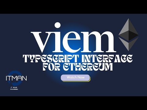 IT Man - Tech #34 - Viem - TypeScript Interface for Ethereum [Vietnamese]