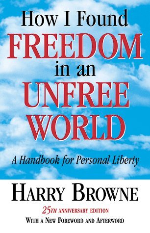 ebook download How I Found Freedom in an Unfree World: A Handbook for Personal Liberty