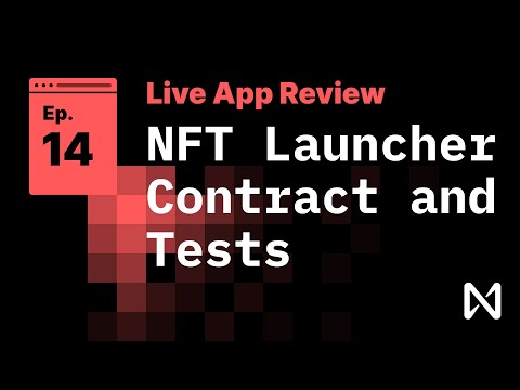 Live App Review 14 - NFT Launcher Contract and Tests (Part 1)