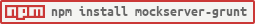 mockserver-grunt
