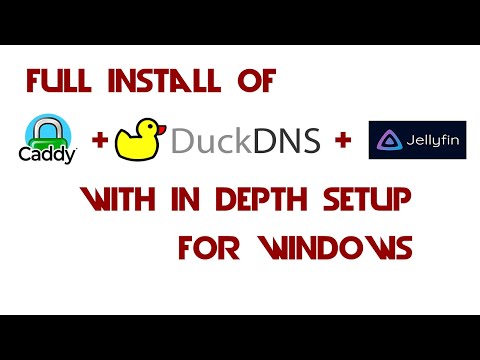 Full Install of Caddy + DuckDNS + Jellyfin with in Depth Setup for Windows