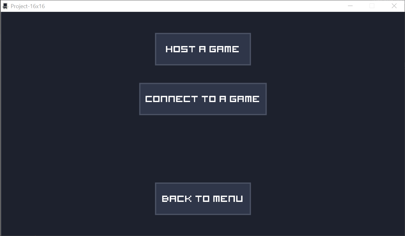 Showcasing the multiplayer. Three buttons, host a game, connect to a game, quit game.