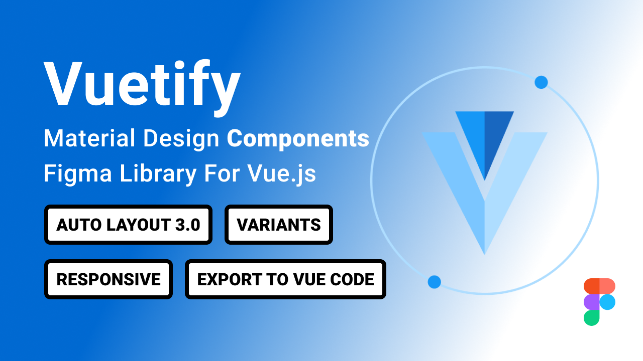 Vuetify (Material Design Component Figma Library For Vue.js)