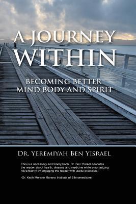 ebook download A Journey Within: Becoming Better Mind Body and Spirit