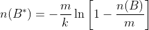 ${\displaystyle n(B^{*})=-{\frac {m}{k}}\ln \left[1-{\frac {n(B)}{m}}\right]}$