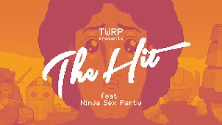 TWRP - The Hit feat. Ninja Sex Party  Official Video 