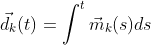 \vec d_k(t) = \int^t \vec m_k(s) ds