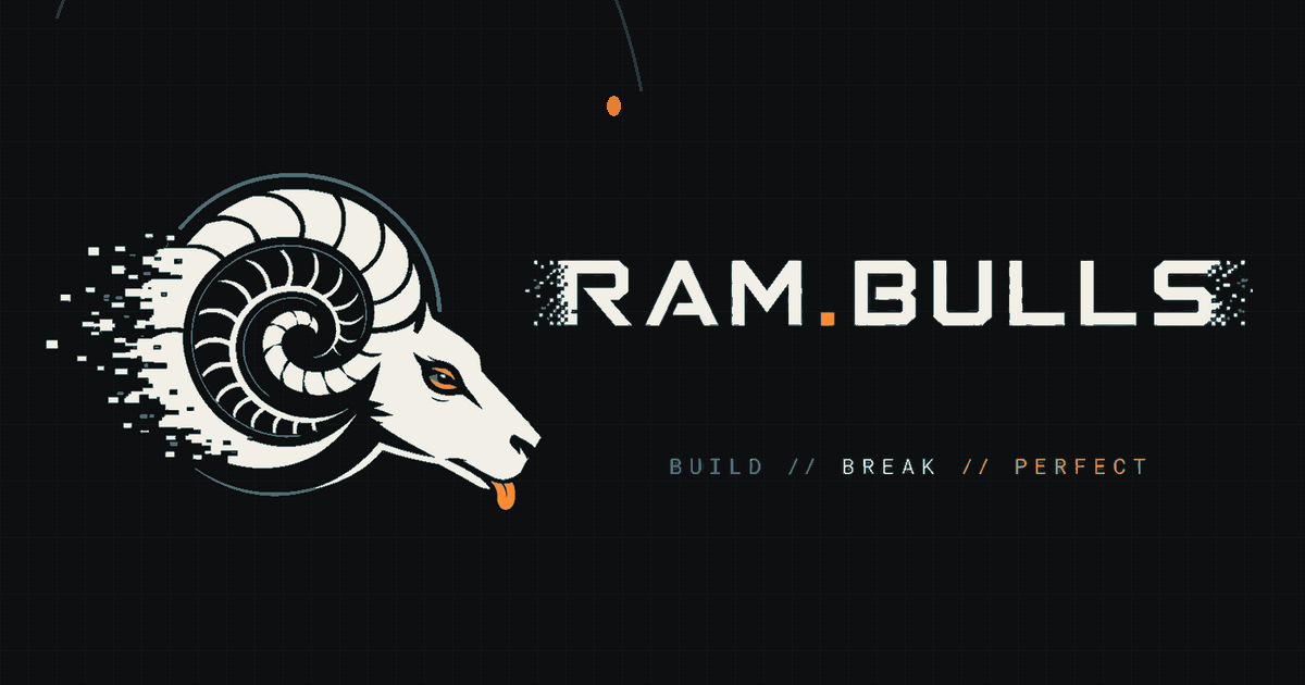 RAM.BULLS — BUILD // BREAK // PERFECT