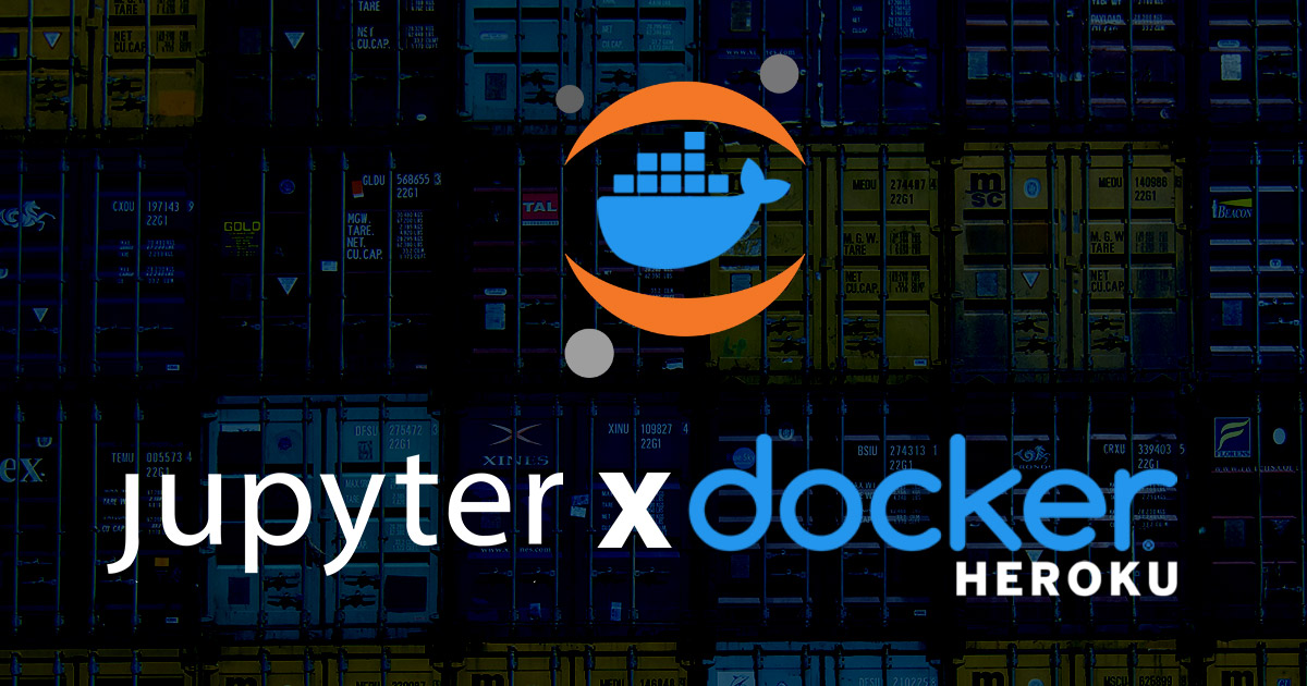 Jupyter x Docker on Heroku Post