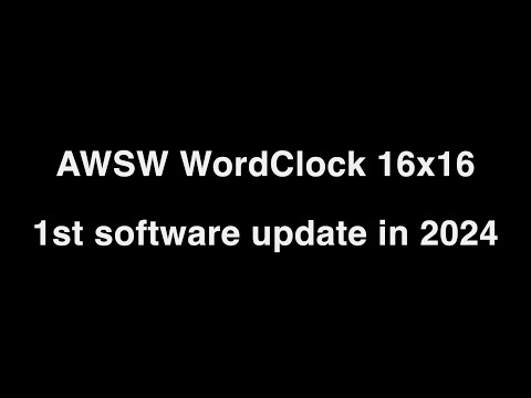 Software update 1 in 2024 for the WordClock 16x16 of AWSW