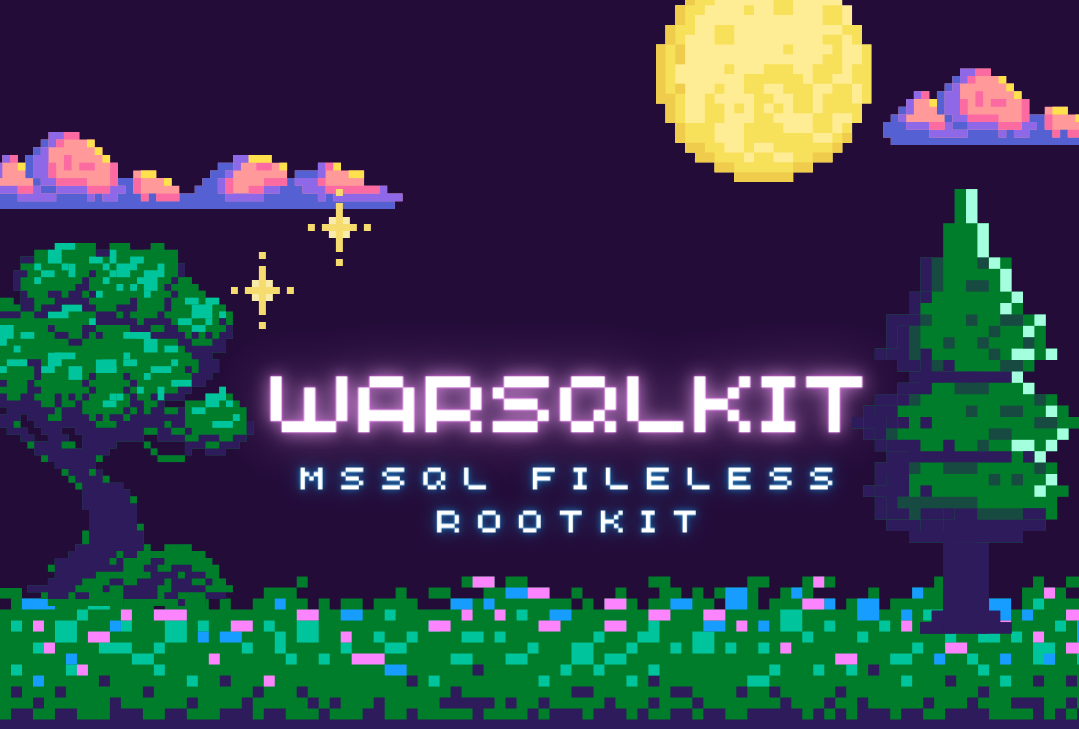 MSSQL Fileless Rootkit - WarSQLKit