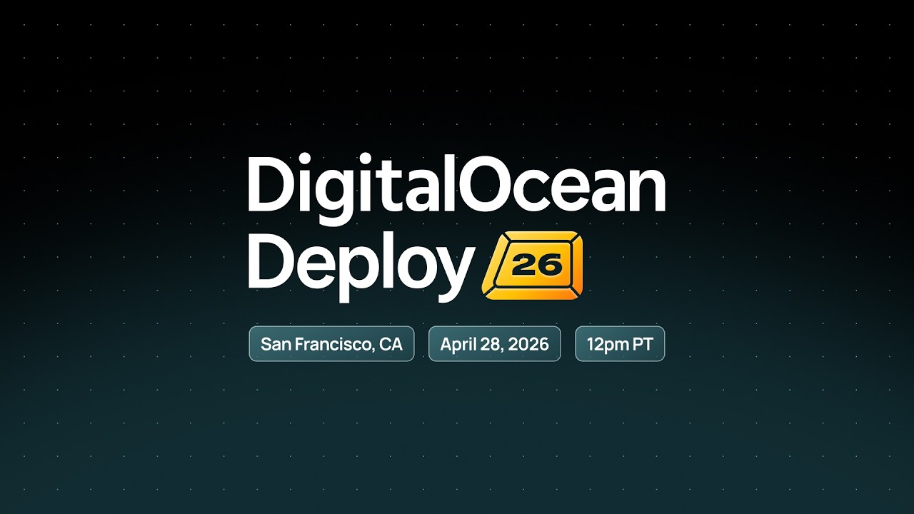 Featured at the DigitalOcean Deploy Conference — Keynote: The Conference for the Inference Era