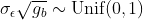 \sigma_\epsilon\sqrt{g_b}\sim\text{Unif}(0,1)