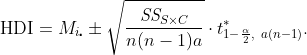 \text{HDI}=M_{i\centerdot}\pm\sqrt{\frac{\textit{SS}_{S\times C}}{n(n-1)a}}\cdot t_{1-\frac{\alpha}{2},\a(n-1)}^{*}.