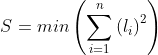 S=min\left(\sum_{i=1}^{n}\left(l_i\right)^2\right)