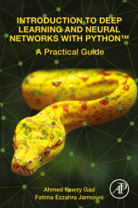 Ahmed Fawzy Gad & Fatima Ezzahra Jarmouni, Introduction to Deep Learning and Neural Networks with Python™: A Practical Guide, 2020, 978-0323909334