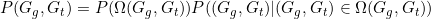 P(G_g,G_t)&=&P(\Omega(G_g,G_t))P((G_g,G_t)|(G_g,G_t)\in \Omega(G_g,G_t))