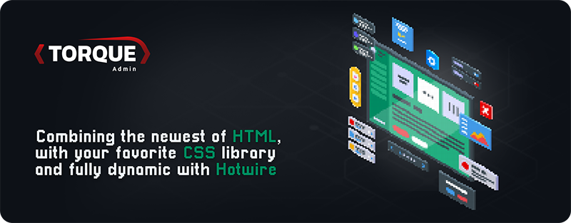 Torque Admin - Combining the newest of HTML, with your favorite CSS library and fully dynamic with Hotwire