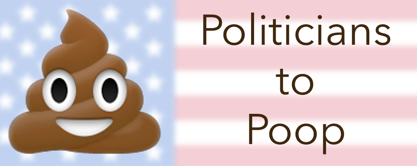 Politicians To Poop