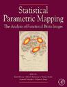 Statistical Parametric Mapping: The Analysis of Functional Brain Images