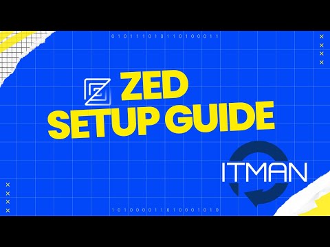 IT Man -  Zed Editor 101 - Ultimate Zed Editor Setup Guide