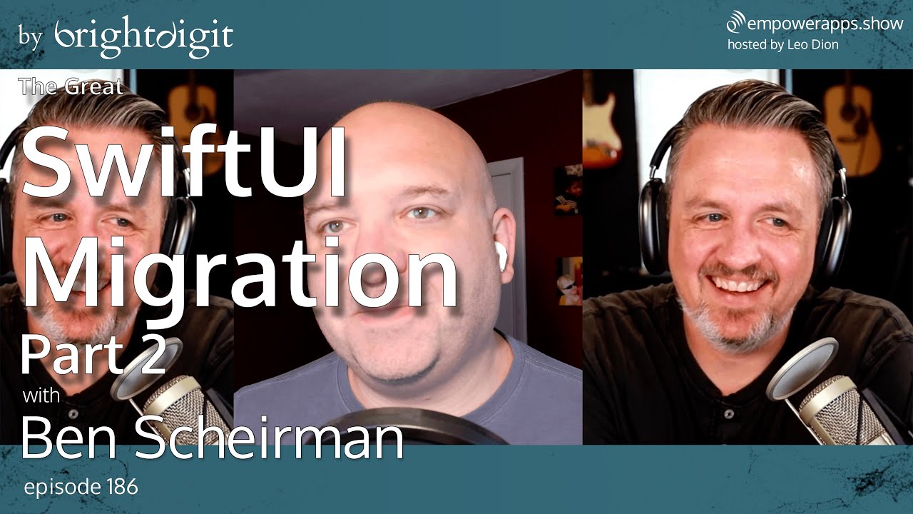 The Great SwiftUI Migration - Part 2 with Ben Scheirman