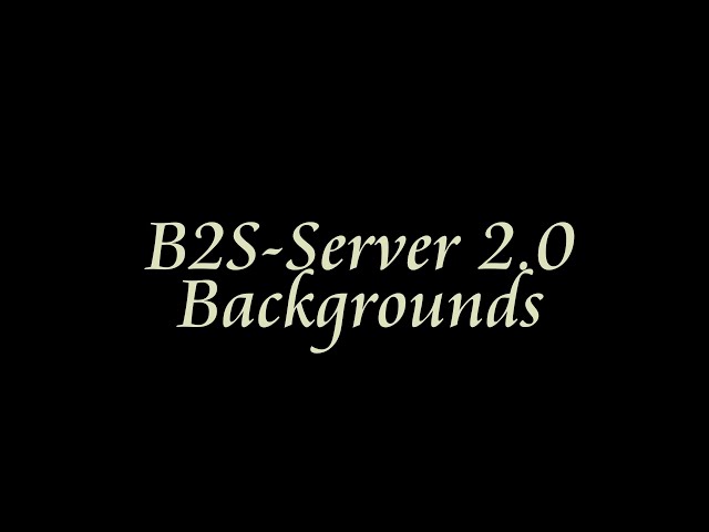 B2S-Server 2.0 - Backgrounds