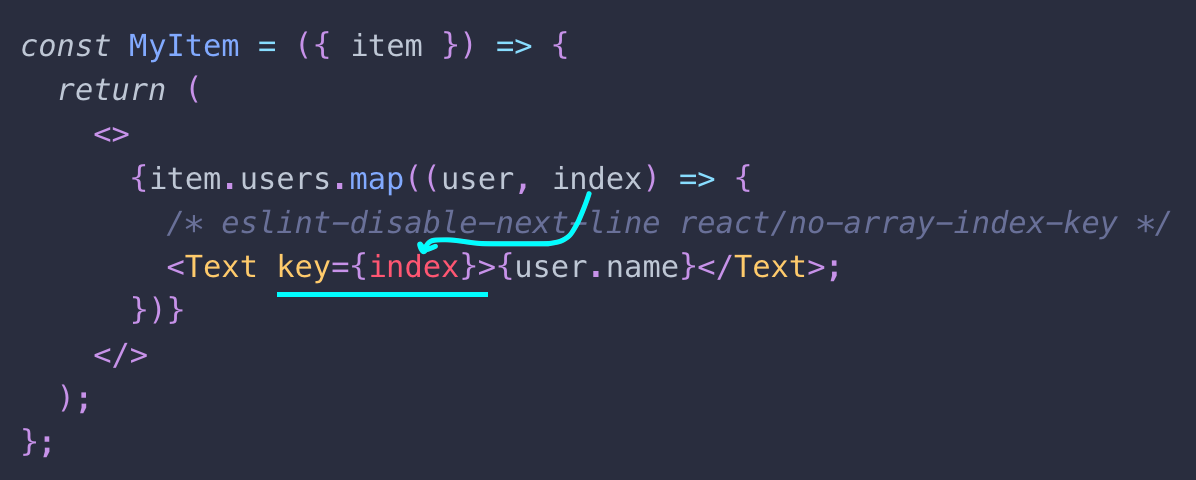 Used index as key props value (It will bind key prop loosely with ITEM component)