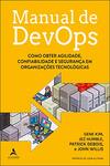 Manual de DevOps: como obter agilidade, confiabilidade e segurança em organizações tecnológicas