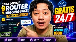 Cara Deploy 9Router di Hugging Face GRATIS Non-Stop! | Alternatif VPS RAM 16GB