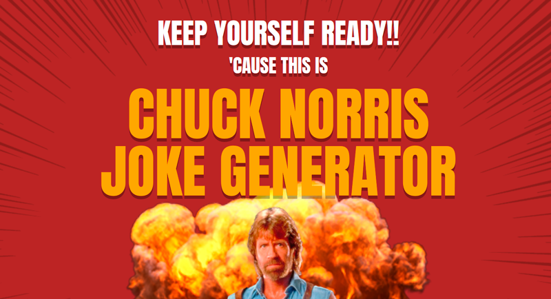 THIS IS CHUCK NORRIS JOKE GENERATOR!