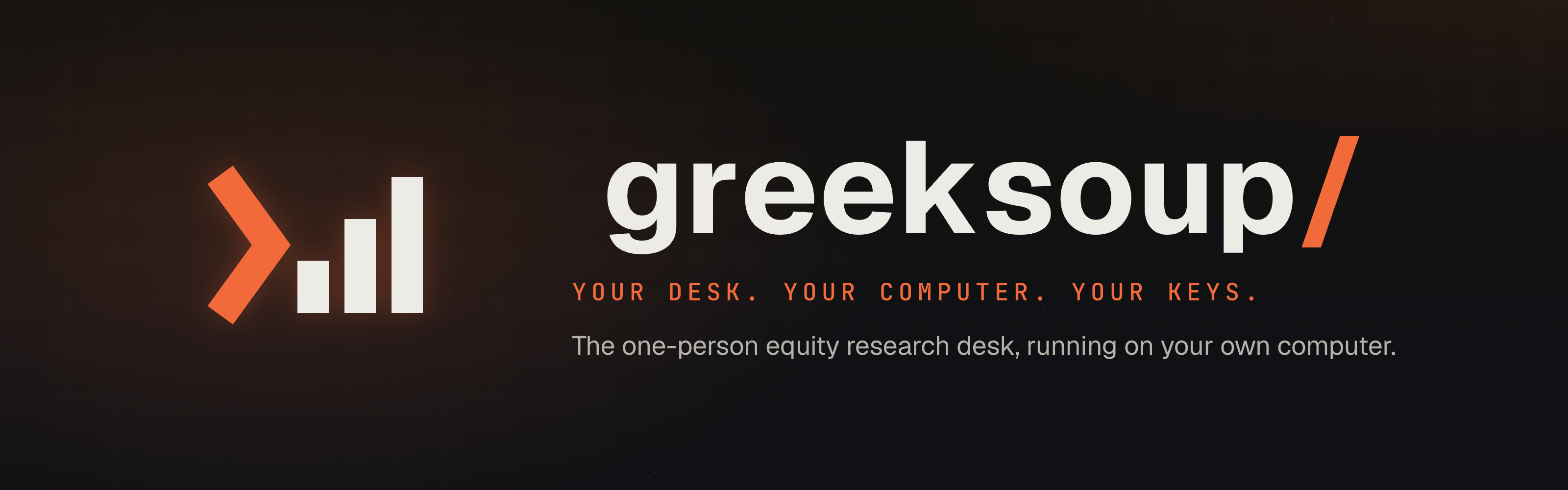 GreekSoup. The one-person equity research desk. Runs on your own computer.
