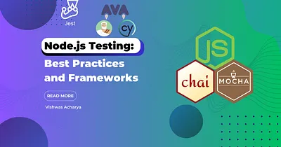 Node.js Testing: Best Practices and Frameworks