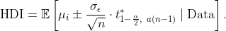 \text{HDI}=\mathbb{E}\left[\mu_{i}\pm\frac{\sigma_{\epsilon}}{\sqrt{n}}\cdot t_{1-\frac{\alpha}{2},\a(n-1)}^{*}\mid\text{Data}\right].