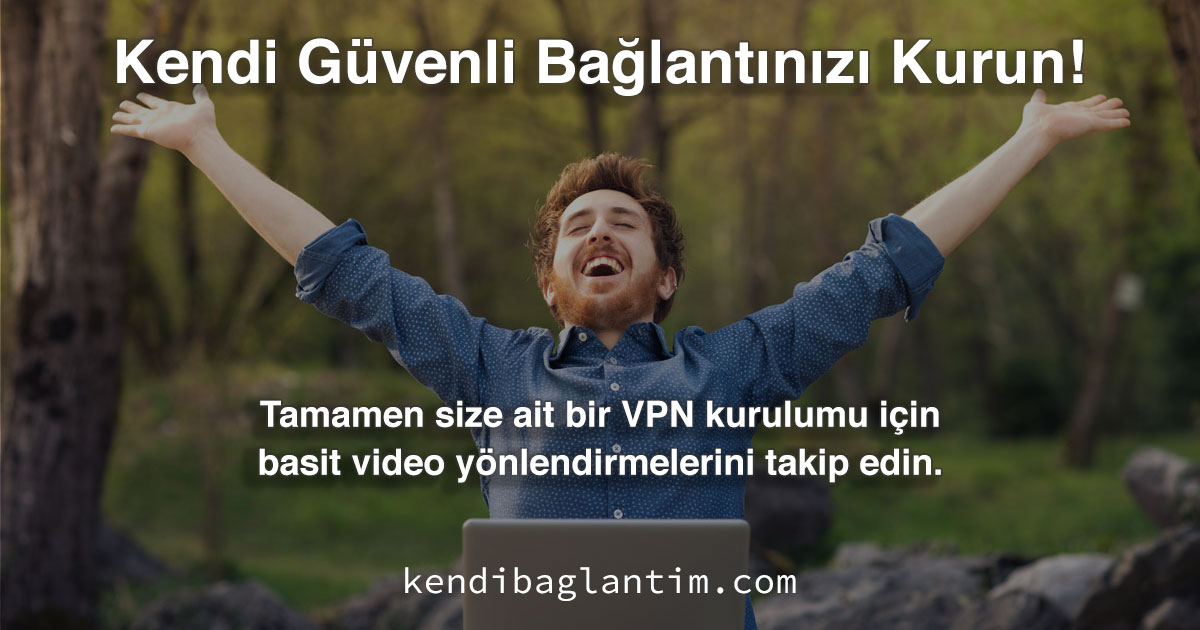 Kendi Güvenli VPN Bağlantınızı Kurun - kendibaglantim.com