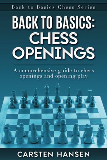 back-to-basics-chess-openings-a-comprehensive-guide-to-chess-openings-and-opening-play-book-1