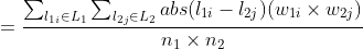 = \frac{\sum_{l_{1i} \in L_1} \sum_{l_{2j} \in L_2} abs (l_{1i} - l_{2j})(w_{1i} \times w_{2j})}{n_1 \times n_2}