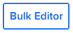 Click the bulk editor button.