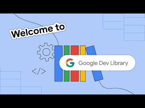 Get started with Google Dev Library