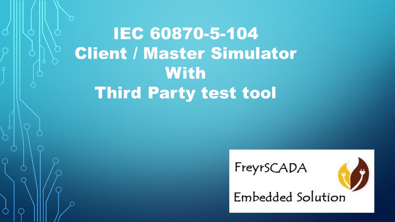 IEC 60870-5-104 Protocol Client Master Simulator test with third party tool