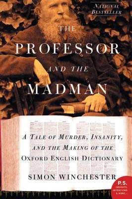 ebook download The Professor and the Madman: A Tale of Murder, Insanity and the Making of the Oxford English Dictionary