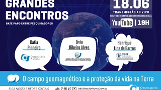 Grandes Encontros - O campo geomagnético e a proteção da vida na Terra