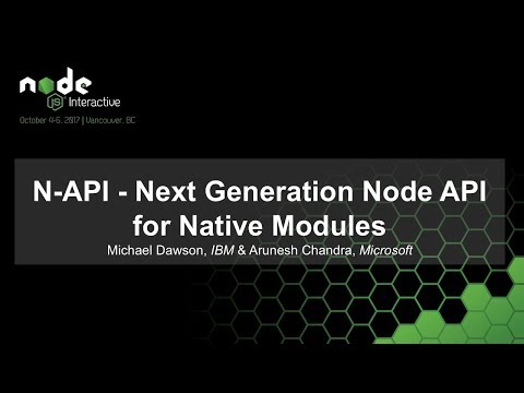 N-API - Next Generation Node API for Native Modules video