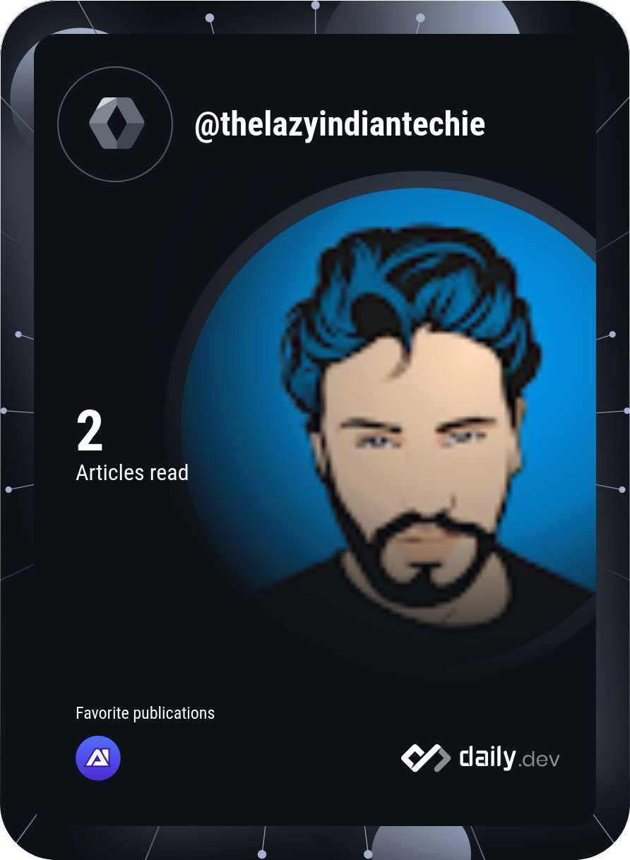 TheLazyIndianTechie's Dev Card