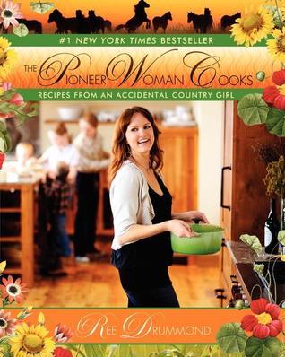 ebook download The Pioneer Woman Cooks: Recipes from an Accidental Country Girl