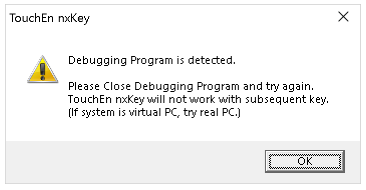 TouchEn nxKey에서 띄운 메시지 창. 텍스트 내용: 디버거가 탐지되었습니다. 디버거를 종료하고 다시 시도해 주세요. TouchEn nxKey는 이후 키 입력에서 작동하지 않습니다. (만약 가상머신일 경우 실제 PC로 사용하시기 바랍니다.)