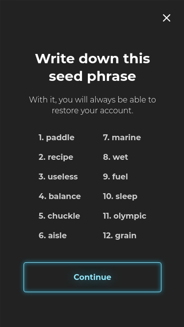 Accounts are created from a 12 word mnemonic seed phrase.